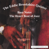 Eddie Brookshire Quintet : Bass Notes The Heartbeat of Jazz