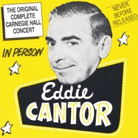 EDDIE CANTOR: Carnegie Hall Concert