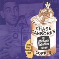 EDDIE CANTOR: Chase & Sanborn Radio Shows 1931-33