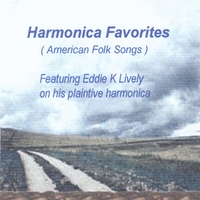 EDDIE K LIVELY: Harmonica Favorites