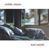 EDDIE REYES: Lost World