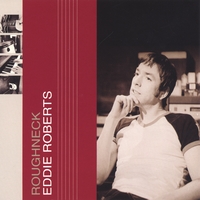 EDDIE ROBERTS: Roughneck