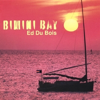 Ed Du Bois : Bimini Bay