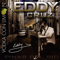 Eddy Cruz : Vodka con Limon