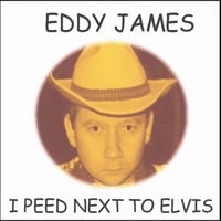 EDDY JAMES: I Peed Next To Elvis