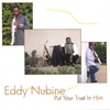 EDDY NUBINE: Put Your Trust In Him