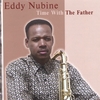 EDDY NUBINE: Time With The Father