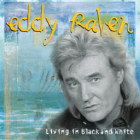 Eddy Raven : Living In Black and White