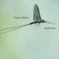 NATALIE EDELSON: Mayfly Days
