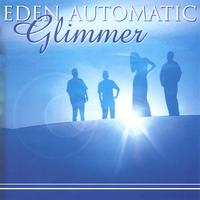 EDEN AUTOMATIC: Glimmer