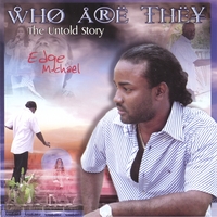Edge Michael : Who Are They- The Untold Story