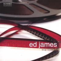 ED JAMES: Big Time