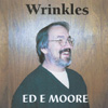 ED E MOORE: Wrinkles