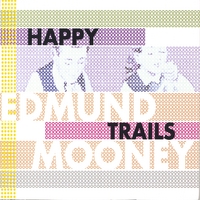 Edmund Mooney : Happy Trails