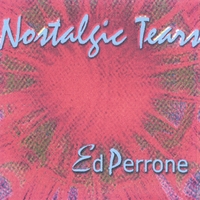 Ed Perrone : Nostalgic Tears