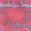 Ed Perrone: Nostalgic Tears