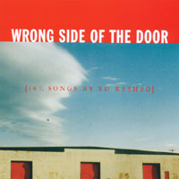 ED RASHED: Wrong Side Of The Door {16 1/2 Songs By Ed Rashed}