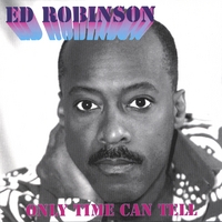 Ed Robinson : Only Time can tell