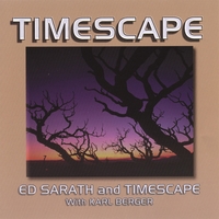 Ed Sarath : ED SARATH and TIMESCAPE with KARL BERGER