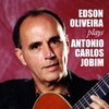 EDSON OLIVEIRA: Edson Oliveira Plays Antonio Carlos Jobim