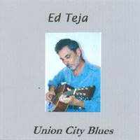 Ed Teja : Union City Blues
