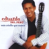 EDUARDO DEL PERU: Mas Criollo Que Nunca