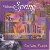 ED VAN FLEET: Visions Of Spring