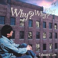 Edward Lee : Why Why Why