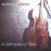EDWARD PEREZ: A Glimpse of Bliss