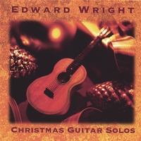 EDWARD WRIGHT: Christmas-Peaceful Christmas Guitar Solos