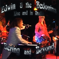 Edwin & the Bedouins : Bering and Beyond