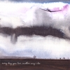VARIOUS ARTISTS: Every Day You Live, Another Way I Die