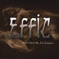 Effic : Don't Pinch Me, I'm Dreamin'