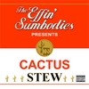 THE EFFIN' SUMBODIES: Cactus Stew