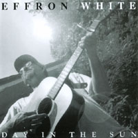 Effron White : Day in the Sun