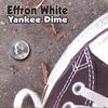 EFFRON WHITE: Yankee Dime
