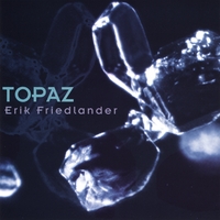 Erik Friedlander : Topaz