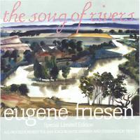 Eugene Friesen : The Song Of Rivers