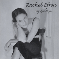 Rachel Efron : Say Goodbye
