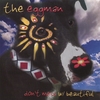 THE EGGMAN: Don't Mess w/Beautiful