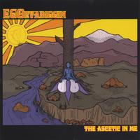 EGOevadiggin : The Ascetic In Me