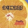 EGRESS: Freshly Squeezed