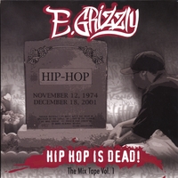 E Grizzly : Hip Hop is Dead!