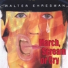 WALTER EHRESMAN: March, Scream or Cry