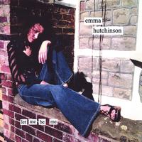 Emma Hutchinson : Let Me Be Me