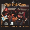 EIGHT BALL DOWN: Come Take A Ride