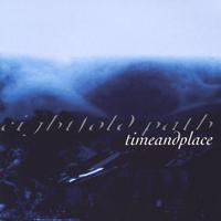 EIGHTFOLD PATH: timeandplace