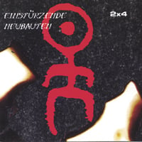 EINSTURZENDE NEUBAUTEN: 2 X 4