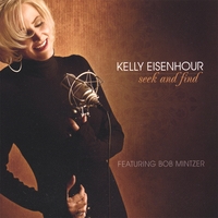 Kelly Eisenhour : Seek and Find featuring Bob Mintzer