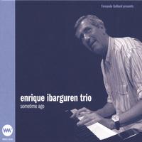 ENRIQUE IBARGUREN TRIO: Sometime Ago